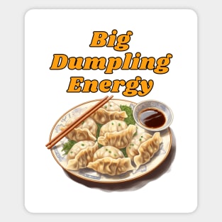 Big Dumpling Energy, BDE Food Joke Magnet